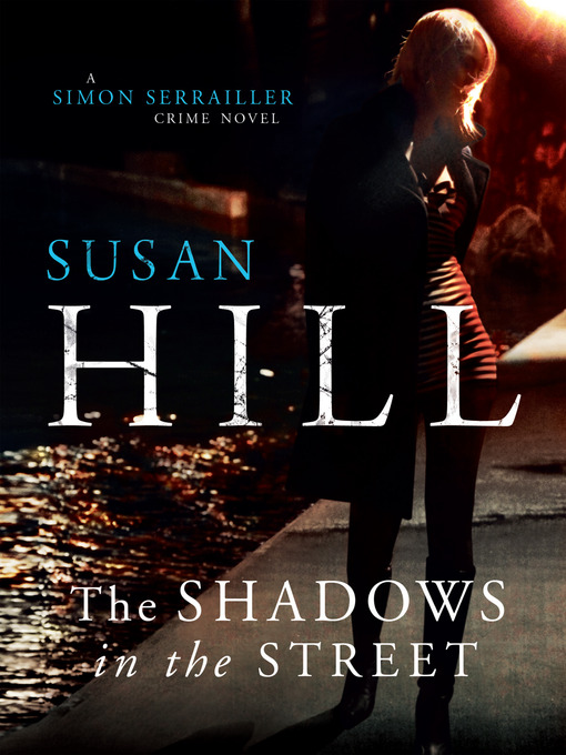 Title details for Shadows in the Street by Susan Hill - Wait list